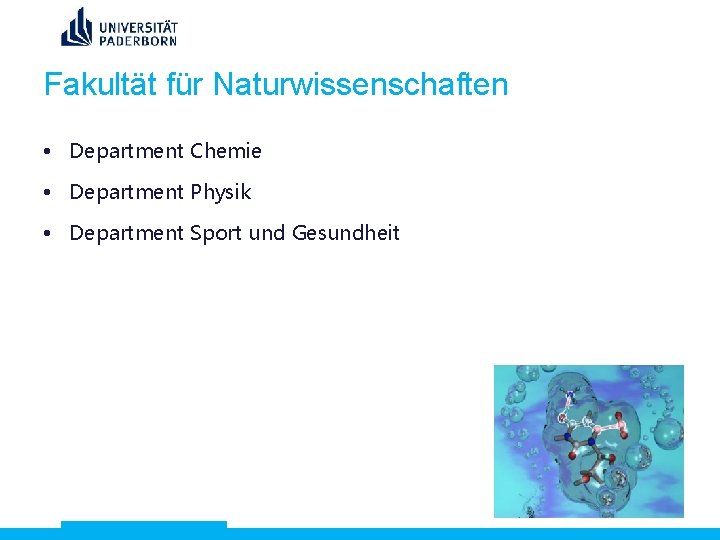 Fakultät für Naturwissenschaften • Department Chemie • Department Physik • Department Sport und Gesundheit