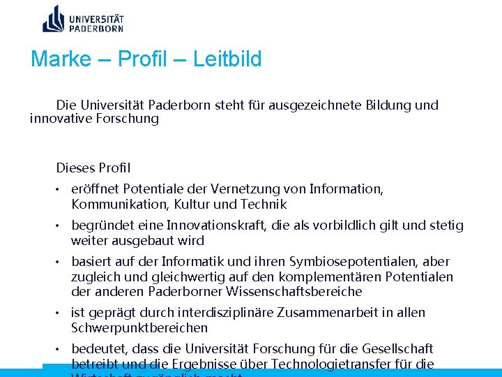 Marke – Profil – Leitbild Die Universität Paderborn steht für ausgezeichnete Bildung und innovative