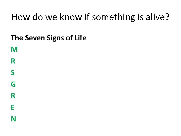 How do we know if something is alive? The Seven Signs of Life M