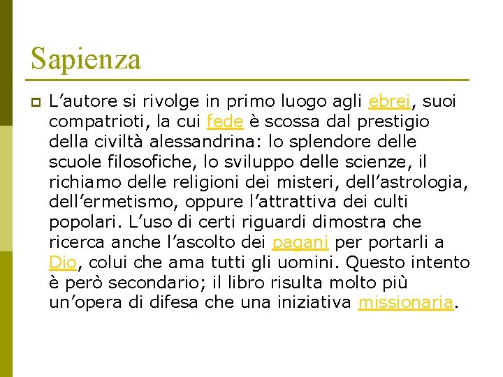 Sapienza p L’autore si rivolge in primo luogo agli ebrei, suoi compatrioti, la cui