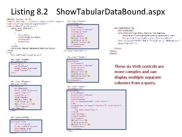 Listing 8. 2 Show. Tabular. Data. Bound. aspx These six Web controls are more Listing 8. 2 Show. Tabular. Data. Bound. aspx These six Web controls are more