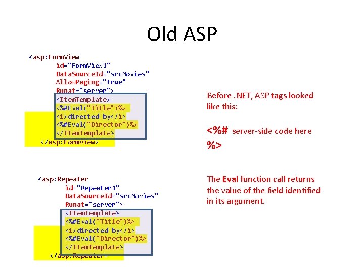 Old ASP <asp: Form. View id="Form. View 1" Data. Source. Id="src. Movies" Allow. Paging="true" Old ASP <asp: Form. View id="Form. View 1" Data. Source. Id="src. Movies" Allow. Paging="true"