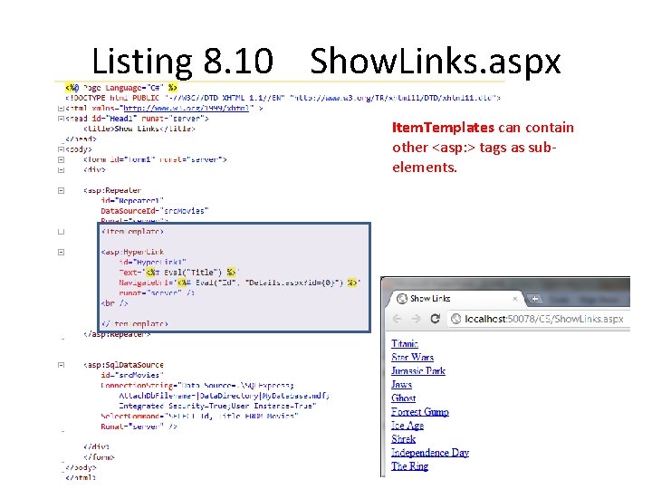 Listing 8. 10 Show. Links. aspx Item. Templates can contain other <asp: > tags Listing 8. 10 Show. Links. aspx Item. Templates can contain other <asp: > tags