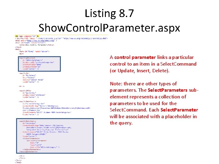 Listing 8. 7 Show. Control. Parameter. aspx A control parameter links a particular control Listing 8. 7 Show. Control. Parameter. aspx A control parameter links a particular control