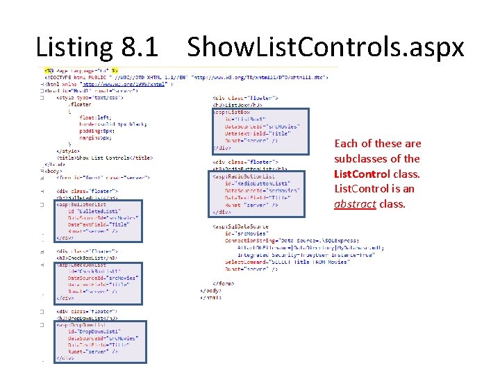 Listing 8. 1 Show. List. Controls. aspx Each of these are subclasses of the Listing 8. 1 Show. List. Controls. aspx Each of these are subclasses of the