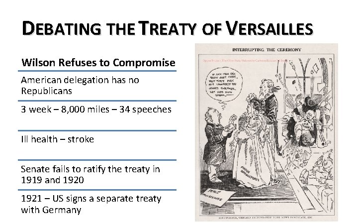 DEBATING THE TREATY OF VERSAILLES Wilson Refuses to Compromise American delegation has no Republicans