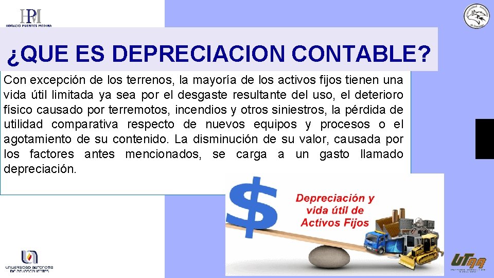 ¿QUE ES DEPRECIACION CONTABLE? Con excepción de los terrenos, la mayoría de los activos