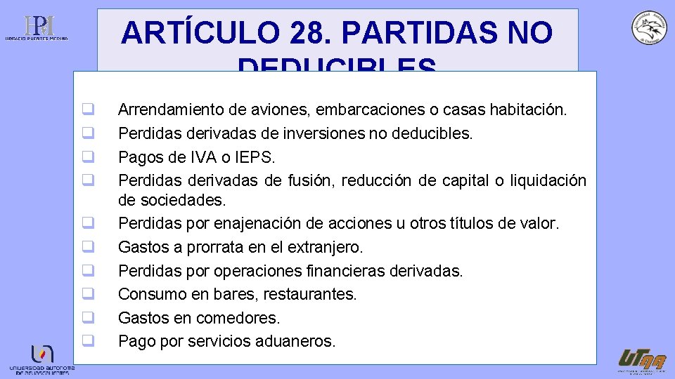 ARTÍCULO 28. PARTIDAS NO DEDUCIBLES q q q q q Arrendamiento de aviones, embarcaciones