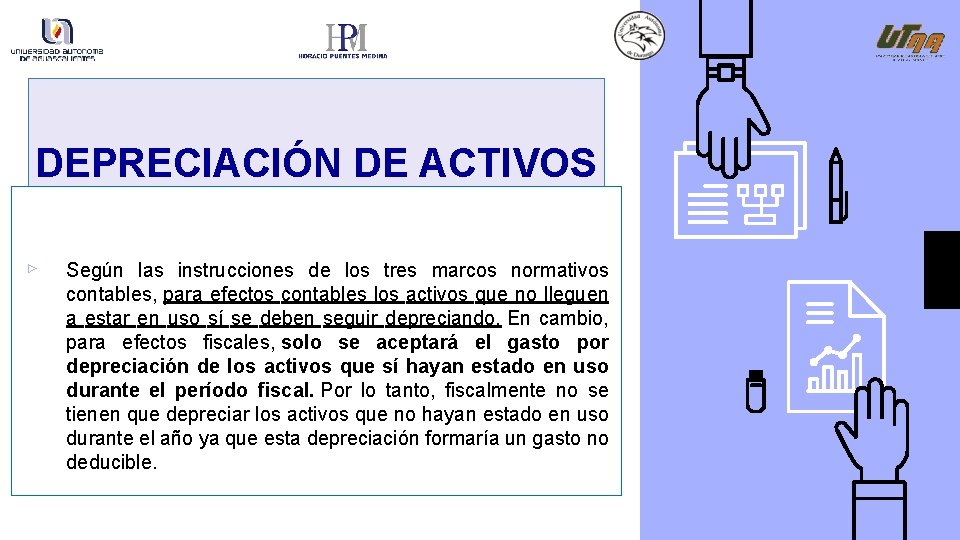 DEPRECIACIÓN DE ACTIVOS QUE NO ESTÉN EN USO ▹ Según las instrucciones de los