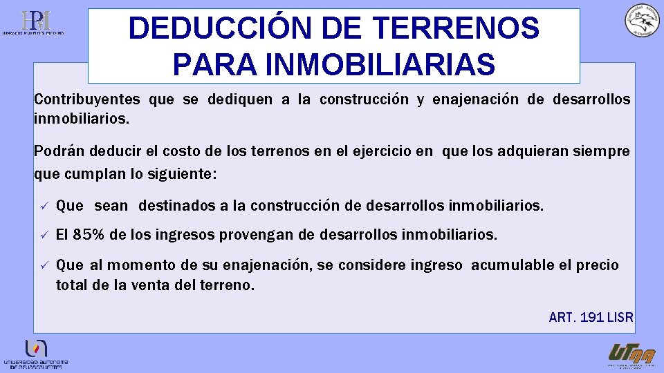 DEDUCCIÓN DE TERRENOS PARA INMOBILIARIAS Contribuyentes que se dediquen a la construcción y enajenación