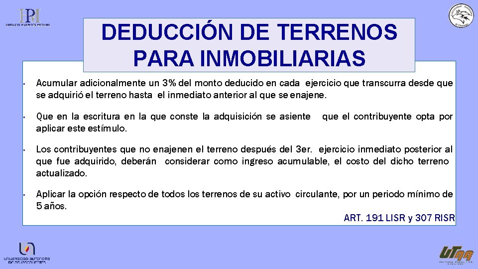DEDUCCIÓN DE TERRENOS PARA INMOBILIARIAS • Acumular adicionalmente un 3% del monto deducido en