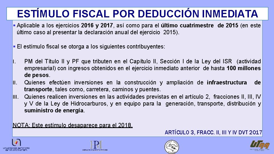 ESTÍMULO FISCAL POR DEDUCCIÓN INMEDIATA Aplicable a los ejercicios 2016 y 2017, así como