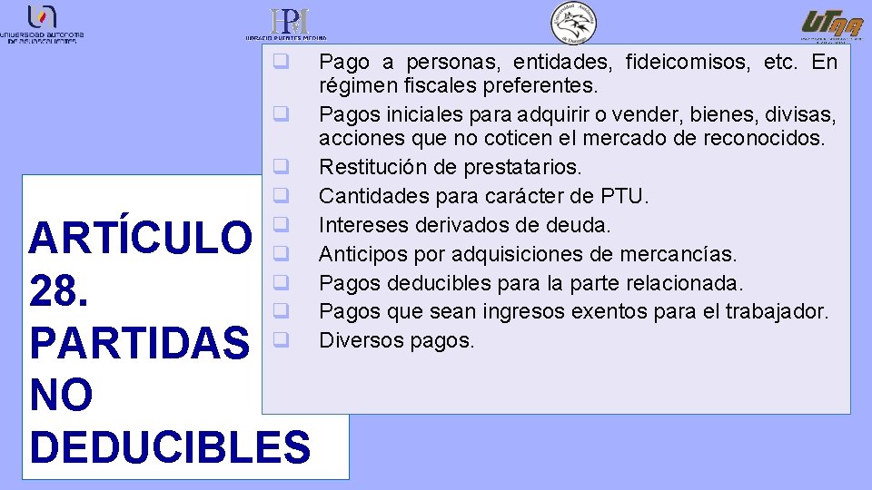 q q q q q ARTÍCULO 28. PARTIDAS NO DEDUCIBLES Pago a personas, entidades,