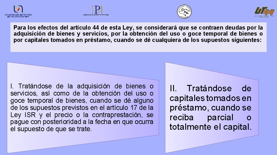 Para los efectos del artículo 44 de esta Ley, se considerará que se contraen