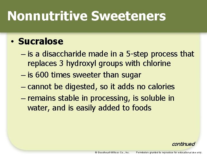 Nonnutritive Sweeteners • Sucralose – is a disaccharide made in a 5 -step process
