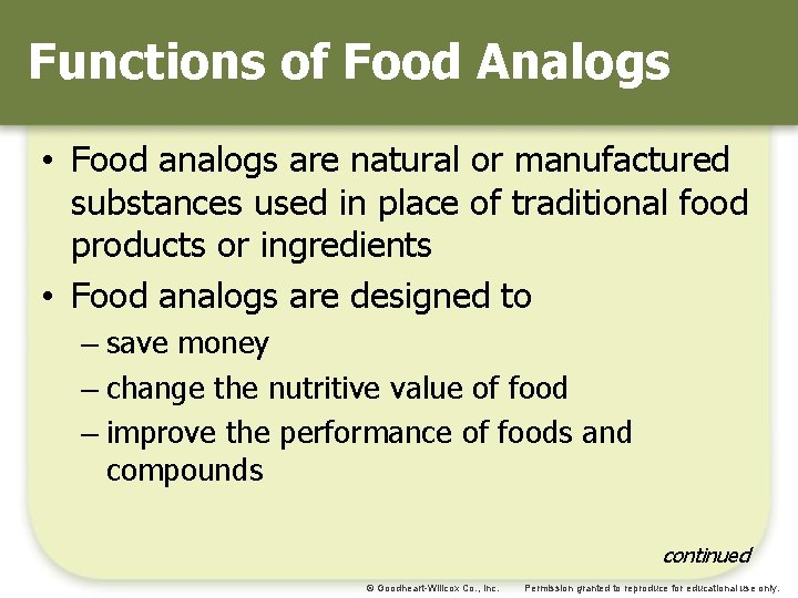 Functions of Food Analogs • Food analogs are natural or manufactured substances used in