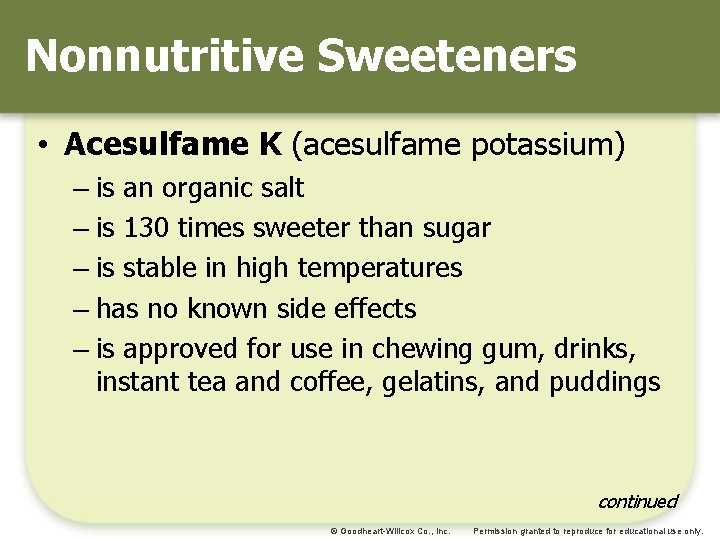 Nonnutritive Sweeteners • Acesulfame K (acesulfame potassium) – is an organic salt – is