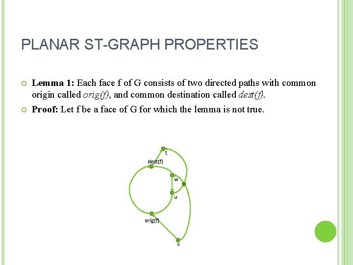 PLANAR ST-GRAPH PROPERTIES Lemma 1: Each face f of G consists of two directed