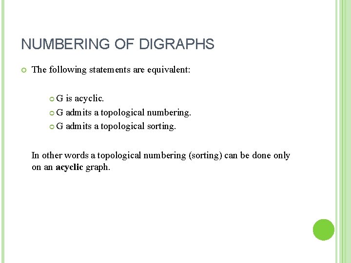 NUMBERING OF DIGRAPHS The following statements are equivalent: G is acyclic. G admits a