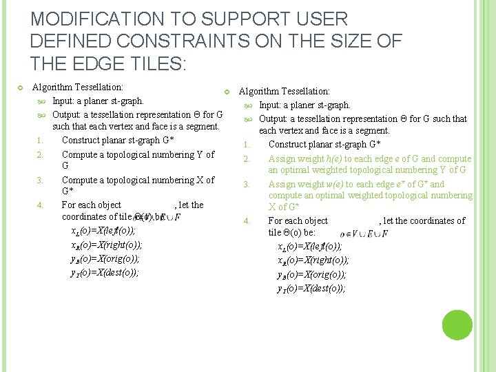 MODIFICATION TO SUPPORT USER DEFINED CONSTRAINTS ON THE SIZE OF THE EDGE TILES: Algorithm