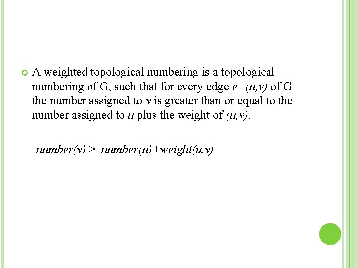  A weighted topological numbering is a topological numbering of G, such that for