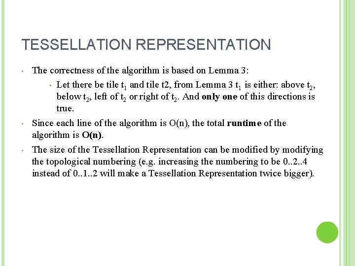 TESSELLATION REPRESENTATION • • • The correctness of the algorithm is based on Lemma