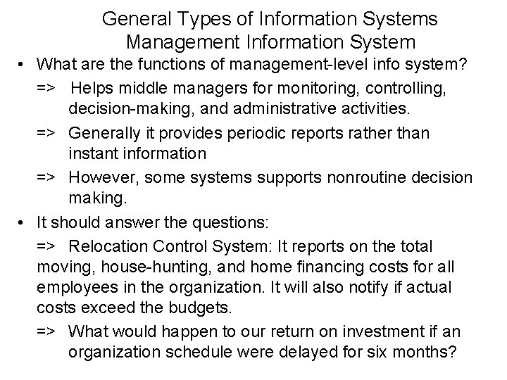 General Types of Information Systems Management Information System • What are the functions of