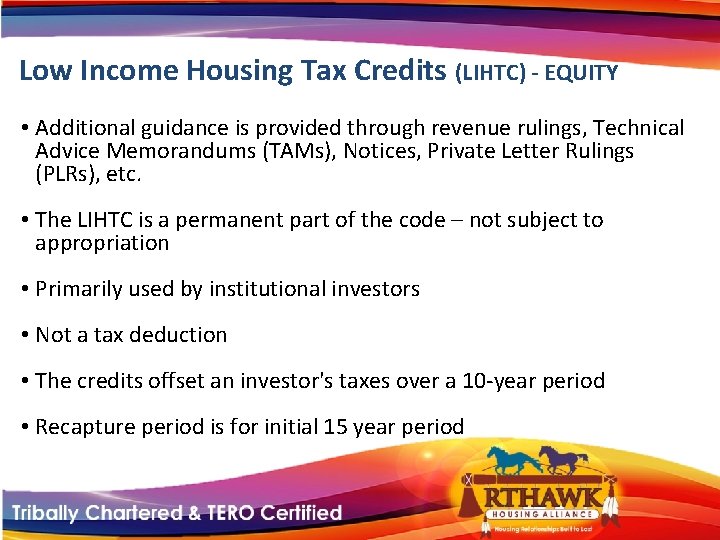 Low Income Housing Tax Credits (LIHTC) - EQUITY • Additional guidance is provided through