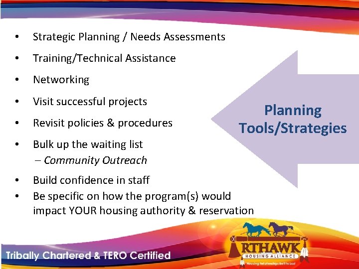  • Strategic Planning / Needs Assessments • Training/Technical Assistance • Networking • Visit