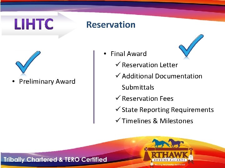 Reservation • Preliminary Award • Final Award ü Reservation Letter ü Additional Documentation Submittals