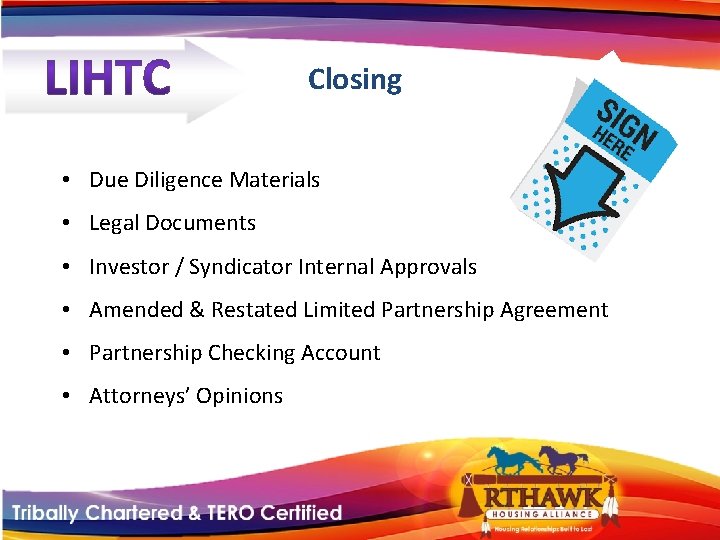 Closing • Due Diligence Materials • Legal Documents • Investor / Syndicator Internal Approvals