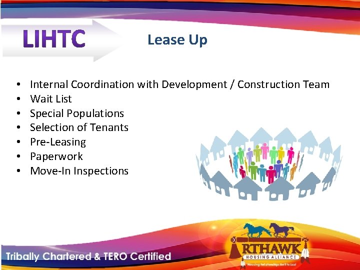 Lease Up • • Internal Coordination with Development / Construction Team Wait List Special