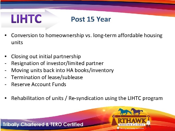 Post 15 Year • Conversion to homeownership vs. long-term affordable housing units • -