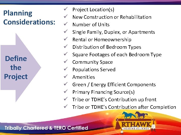 Planning Considerations: Define the Project ü ü ü ü Project Location(s) New Construction or