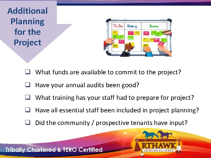 Additional Planning for the Project q What funds are available to commit to the