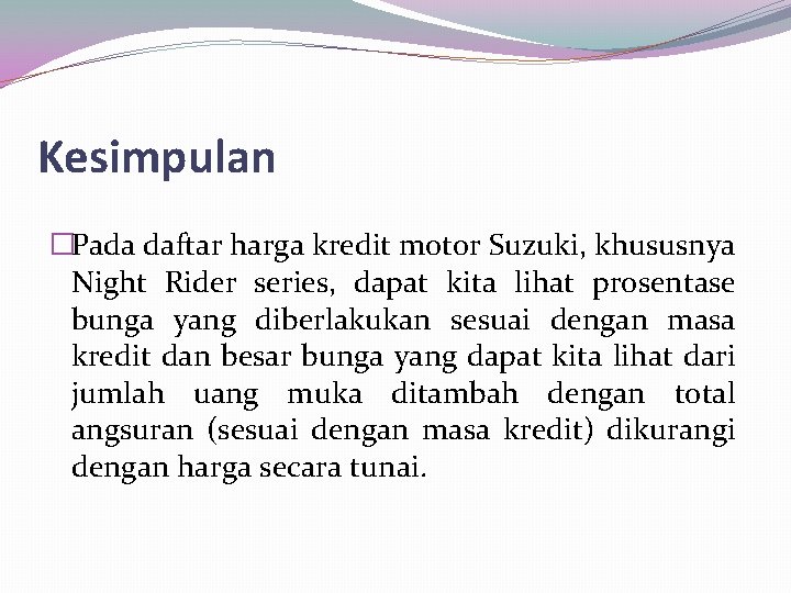 Kesimpulan �Pada daftar harga kredit motor Suzuki, khususnya Night Rider series, dapat kita lihat