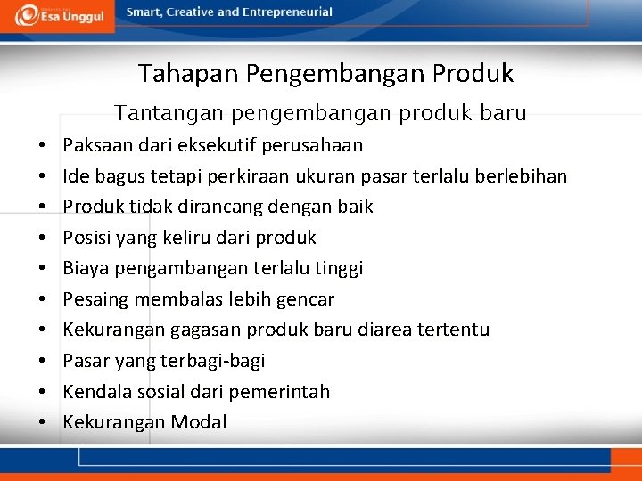 Tahapan Pengembangan Produk • • • Tantangan pengembangan produk baru Paksaan dari eksekutif perusahaan