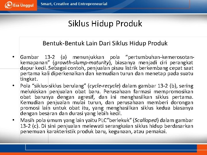 Siklus Hidup Produk Bentuk-Bentuk Lain Dari Siklus Hidup Produk • Gambar 13 -2 (a)