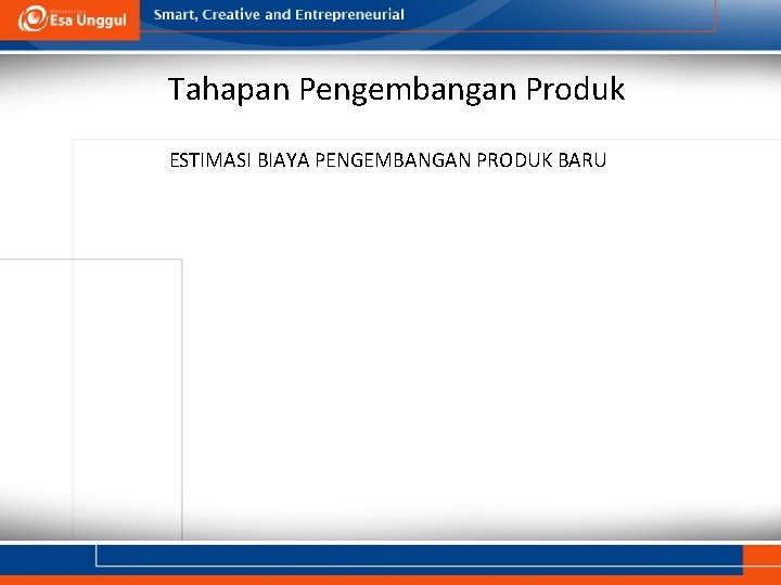 Tahapan Pengembangan Produk ESTIMASI BIAYA PENGEMBANGAN PRODUK BARU 