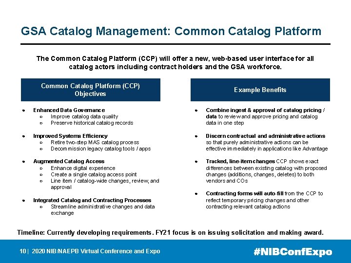 GSA Catalog Management: Common Catalog Platform The Common Catalog Platform (CCP) will offer a