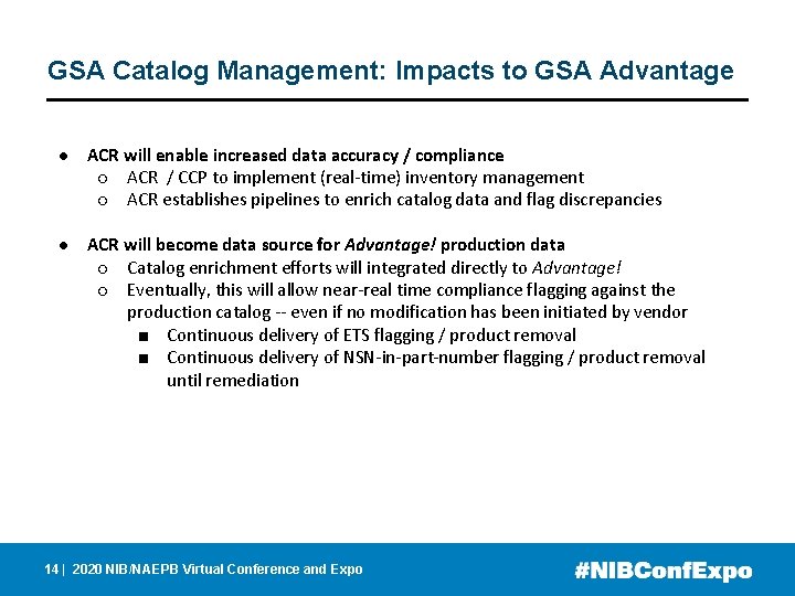 GSA Catalog Management: Impacts to GSA Advantage ● ACR will enable increased data accuracy