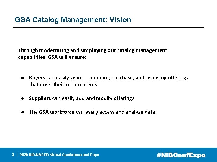 GSA Catalog Management: Vision Through modernizing and simplifying our catalog management capabilities, GSA will