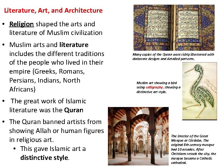 Literature, Art, and Architecture • Religion shaped the arts and literature of Muslim civilization