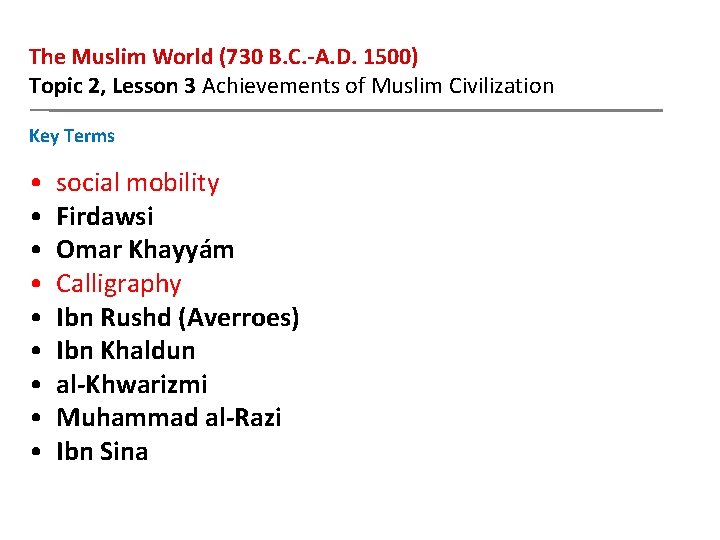 The Muslim World (730 B. C. -A. D. 1500) Topic 2, Lesson 3 Achievements