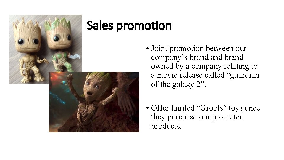 Sales promotion • Joint promotion between our company’s brand owned by a company relating
