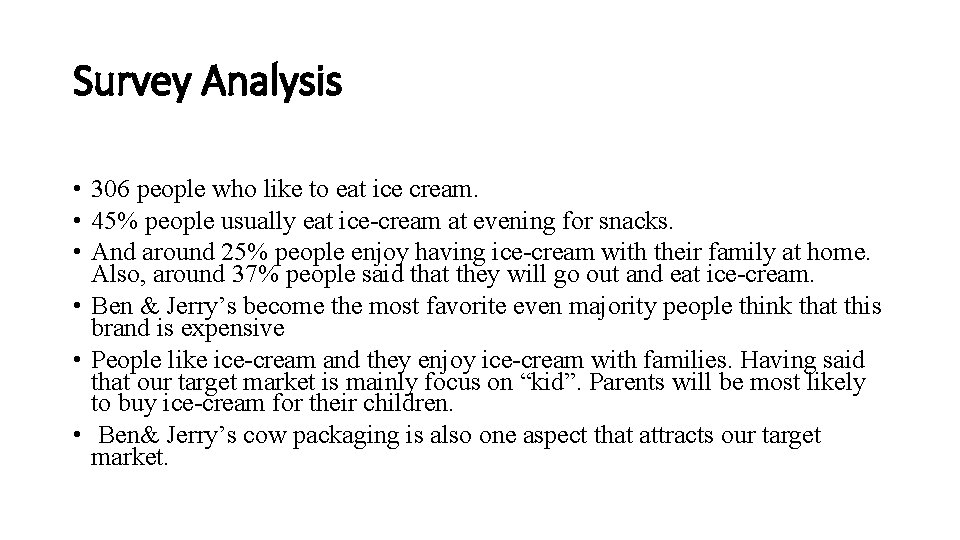 Survey Analysis • 306 people who like to eat ice cream. • 45% people