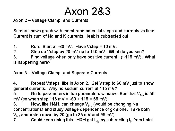 Axon 2&3 Axon 2 – Voltage Clamp and Currents Screen shows graph with membrane