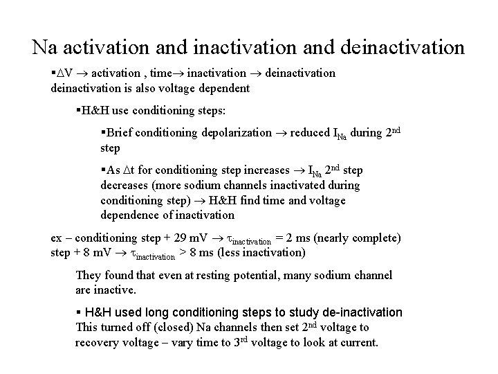 Na activation and inactivation and deinactivation §DV activation , time inactivation deinactivation is also