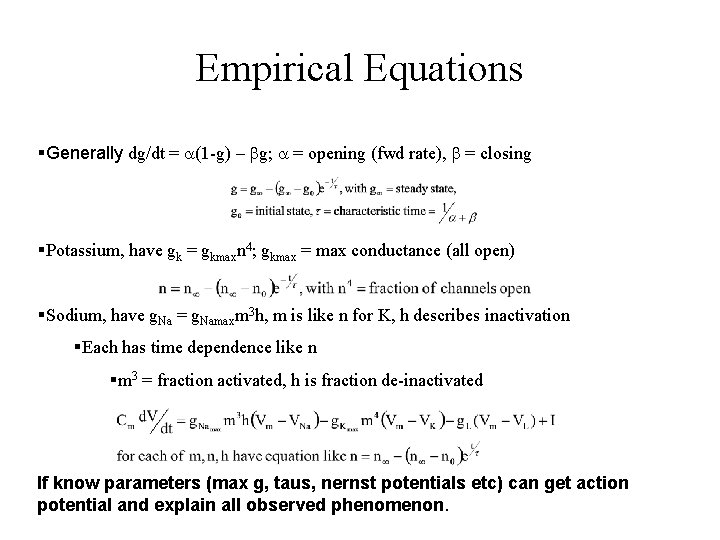 Empirical Equations §Generally dg/dt = a(1 -g) – bg; a = opening (fwd rate),