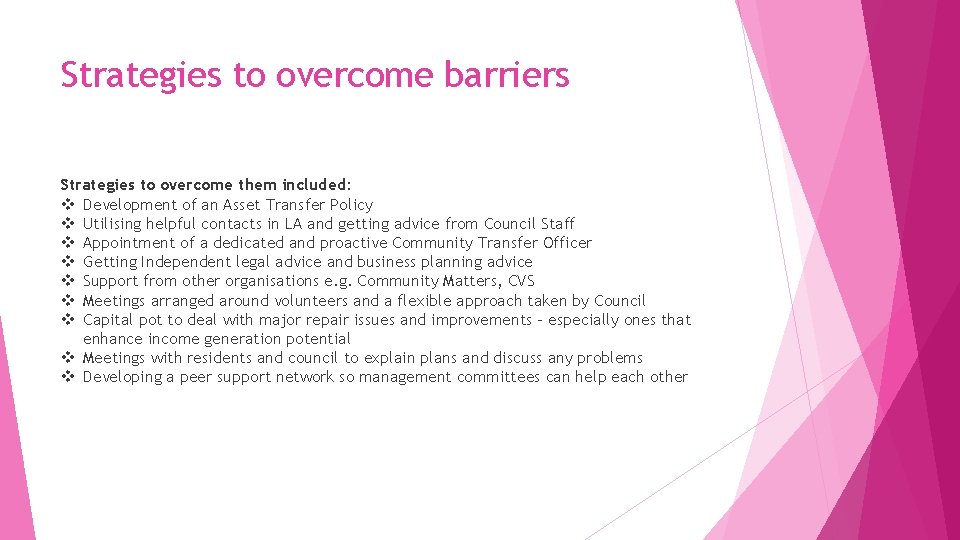 Strategies to overcome barriers Strategies to overcome them included: v Development of an Asset